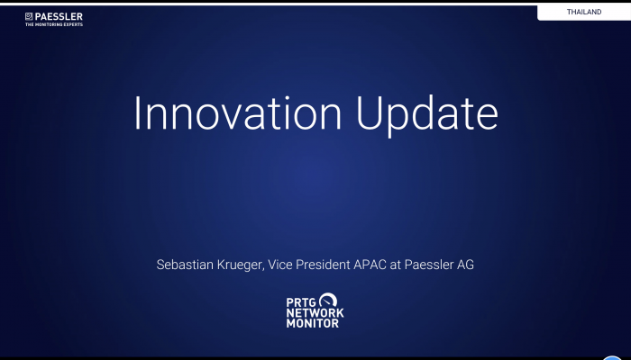 Paessler ผู้ปฏิวัติการมอนิเตอร์ระบบไอทีด้วยโซลูชัน PRTG Network Monitor อัพเดทและเปิดตัวเทคโนโลยีในไทย พร้อมลุยตลาดดิจิทัล องค์กรขนาดกลาง-ใหญ่ ดาต้าเซ็นเตอร์ ระบบในโรงงาน รวมถึงระบบโครงสร้างพื้นฐานสำหรับกลุ่มเฮลท์แคร์