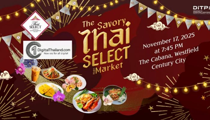 'THAI SELECT FESTIVAL' ถ่ายทอดเสน่ห์อาหารไทยสู่สายตาชาวโลก 17 พ.ย 68 ณ The Cabana @ Westfield Century City, ลอสแอนเจลิส สหรัฐอเมริกา