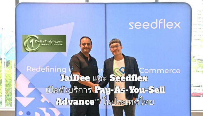 JaiDee และ Seedflex เปิดตัวบริการ Pay-As-You-Sell Advance™ ในประเทศไทย ยกระดับการเข้าถึงเงินทุนสำหรับ ผู้ประกอบการ SME ไทย   