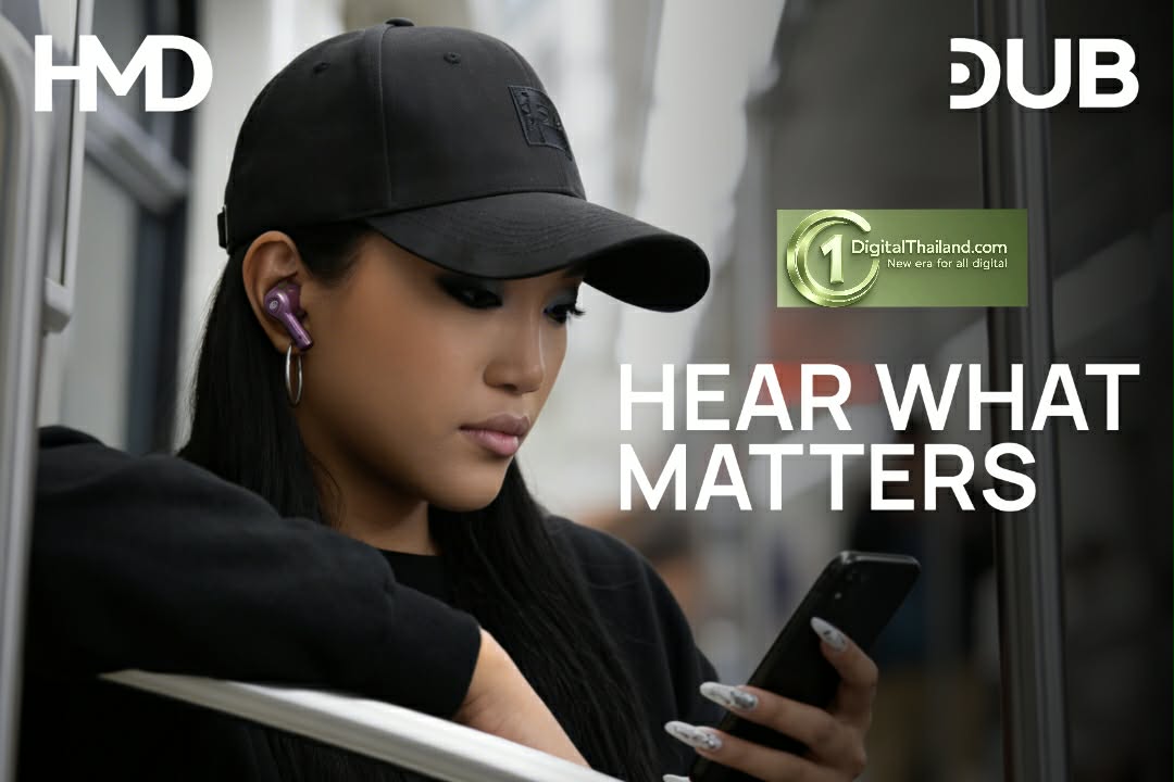 HMD ประเทศไทย ต่อยอดกลยุทธ์มัลติแบรนด์ รุกตลาดอุปกรณ์เสริม ชูแบรนด์ 'HMD DUB' หูฟังแบรนด์ยุโรปที่ 'ฟังในเสียงที่ใช่'