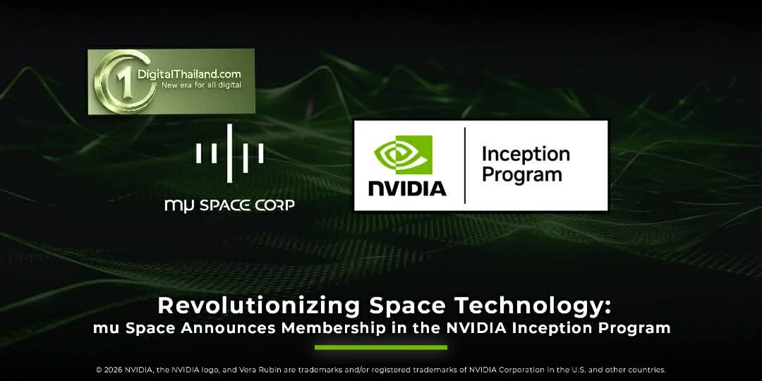พลิกโฉมเทคโนโลยีอวกาศ mu Space ประกาศเข้าร่วมโปรแกรม NVIDIA Inception