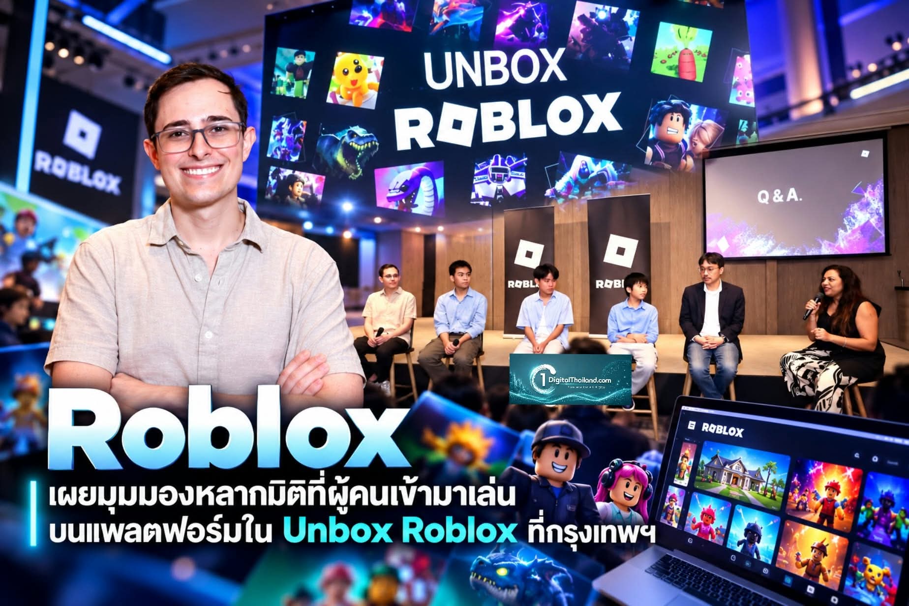Roblox เผยมุมมองหลากมิติที่ผู้คนเข้ามาเล่น สร้างสรรค์ เชื่อมต่อ และสร้างสิ่งต่างๆ บนแพลตฟอร์มใน Unbox Roblox ที่กรุงเทพฯ